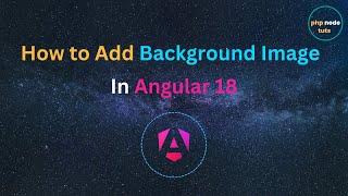 How to add Background Image in Angular 18 | How to set Background Image in Angular 18 | Angular 18