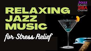 Relaxing Jazz Music for Stress Relief: Smooth Jazz, Relax Music (Jazz Music DEA Channel)