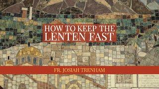 How to Keep the Lenten Fast