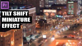 QUICK & EASY TILT-SHIFT / MINIATURE EFFECT in #premiere Pro #howto  UNDER A MINUTE | Tutorial