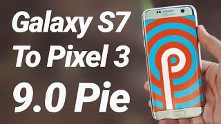 Install 9.0 Pie (Pixel 3) on Galaxy S7 & S7 Edge