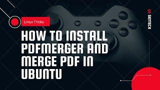 Linux Ubuntu Tech: How To Merge PDF in Ubuntu Linux & How to install Pdf Merger Software worked.