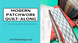 Sew Modern Quilts: Modern Patchwork Quilt-Along Cutting