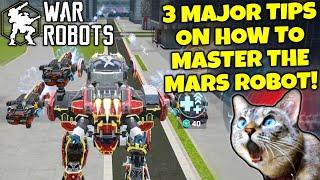 3 MAJOR TIPS On How To MASTER The MARS Robot In War Robots!