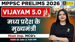 MP GK for MPPSC Prelims 2026 | Chief Minister of MP | MCQ's | Vijayam 5.0 Series | By Nidhi Ma'am