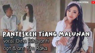 PANTESKEH TIANG MALUNAN (VOC. DINA RIKAYANTI)