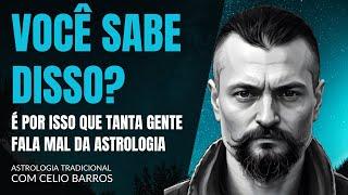 É POR ISSO QUE AS PESSOAS TEM PRECONCEITO COM A ASTROLOGIA - Astrologia Tradicional com Celio Barros