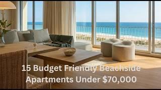 15 Budget Friendly Beachside Apartments Under $70,000