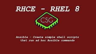 RHCE RHEL 8 - Ansible - Create simple shell scripts that run ad hoc Ansible commands