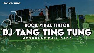 DJ TANG TING TUNG MENGULAR FULL BASS | SOUND BOCIL VIRAL TIKTOK 2024 (SYIKA PRO)