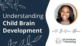 Understanding Child Development with Destini Ann | Jai Institute for Parenting