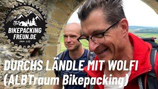 Durchs Ländle mit Wolfi von ALBTraum Bikepacking