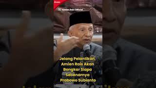 Jelang Pelantikan, Amien Rais Akan Bongkar Siapa Sebenarnya Prabowo Subianto