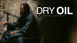 DRY OIL | REVEALED | PROPHET LOVY L. ELIAS