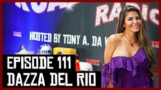 DAZZA DEL RIO - EPISODE 111 - ROADIUM RADIO - HOSTED BY TONY A. DA WIZARD