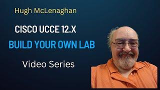 Cisco UCCE 12.X - Build Your Own Lab - Part 1