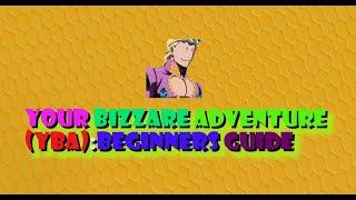 Your Bizarre Adventure(YBA):Beginners guide