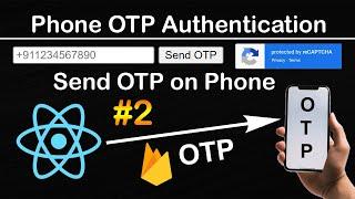 Send OTP on Phone Number using Firebase in React | Firebase Phone OTP Authentication in React JS #2