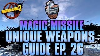 BORDERLANDS 2 | *Magic Missile* Unique Weapons Guide