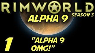 Rimworld Alpha 9 Gameplay / Let's Play (S-3) -Part 1- "Alpha 9!"