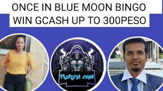 ONCE IN A BLUE MOON BINGO & Chance to win Gcash & Load