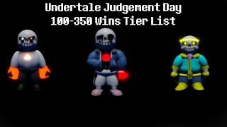 Undertale Judgement Day 100-350 Wins Tier List