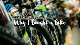 Why I Finally Decided to Buy a Bike