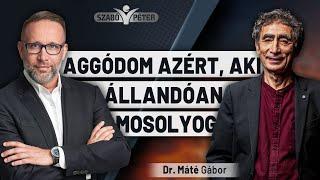 Aggódom azért, aki mindig mosolyog - Dr. Máté Gábor és Szabó Péter