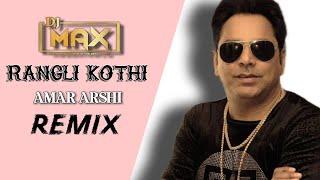 Rangli Kothi Remix (Dhol Mix) Dj Max Amar Arshi Sudesh Kumari | Punjabi Songs