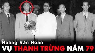 Lý Do Thật Sự HOÀNG VĂN HOAN Bán Nước, Bỏ Trốn Sang Trung Quốc Năm 1979