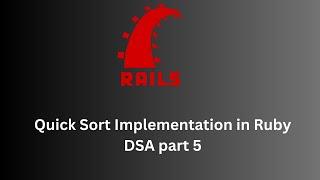 Quick Sort Implementation in Ruby - DSA part 5