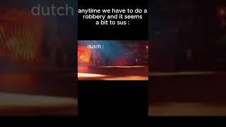 Hosea every time Dutch wants to do a robbery #memes #funny #subscribe #viral #rdr2 #dutchvanderlinde