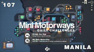 Mini Motorways[Daily Challenges]: [107 - Manila]