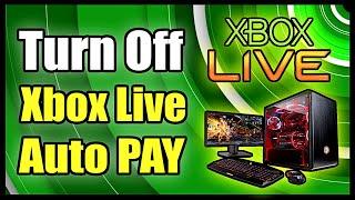 How to TURN OFF XBOX LIVE AUTO RENEW on PC & Turn off Recurring Payments (Fast Method!)