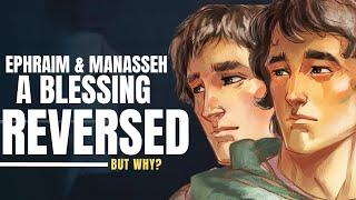 Ephraim and Manasseh – The Surprising Blessing by Jacob Explained