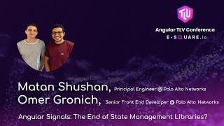 Angular Signals: The End of State Management Libraries? Matan Shushan&Omer Gronich AngularTLVConf24