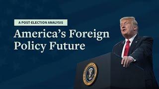 America’s Foreign Policy Future: A Post-Election Analysis