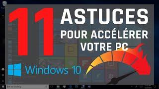 11 Astuces Pour Accélérer Votre PC Sous Windows 10