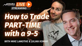 How To Trade Part-Time with a 9-5 job - Interview with Julian Komar