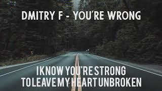 Dmitry F - You're Wrong (Lyrics)