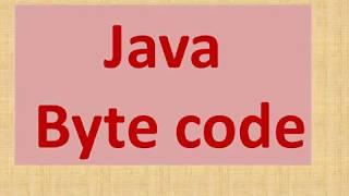 Byte code in Java-ICSE Java Notes