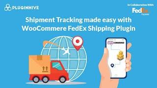 Shipment Tracking made easy with WooCommere FedEx Shipping Plugin