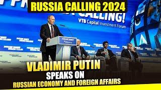 MOSCOW |RUSSIA |Vladimir Putin speaks on Russian economy, foreign affairs at ‘Russia Calling’ forum.