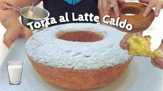 TORTA AL LATTE CALDO sofficissima  Facile e veloce  CIAMBELLA AL LATTE CALDO