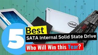 5 Best SATA Internal Solid State Drive 2024 - [Editor's Review]