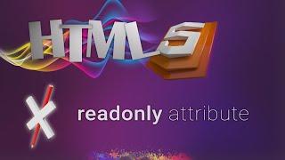 HTML for beginners 57:  readonly attribute