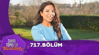 Zuhal Topal'la Yemekteyiz 717. Bölüm @Yemekteyiz