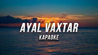 AYAL VAXTAR ● караоке