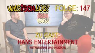 Was Isch Los? #147 - Hans Entertainment (Entertainer & Internetlegende aus Kenzingen)