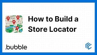 How to build a store locator - Bubble.io tutorial